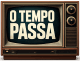 O Tempo Passa