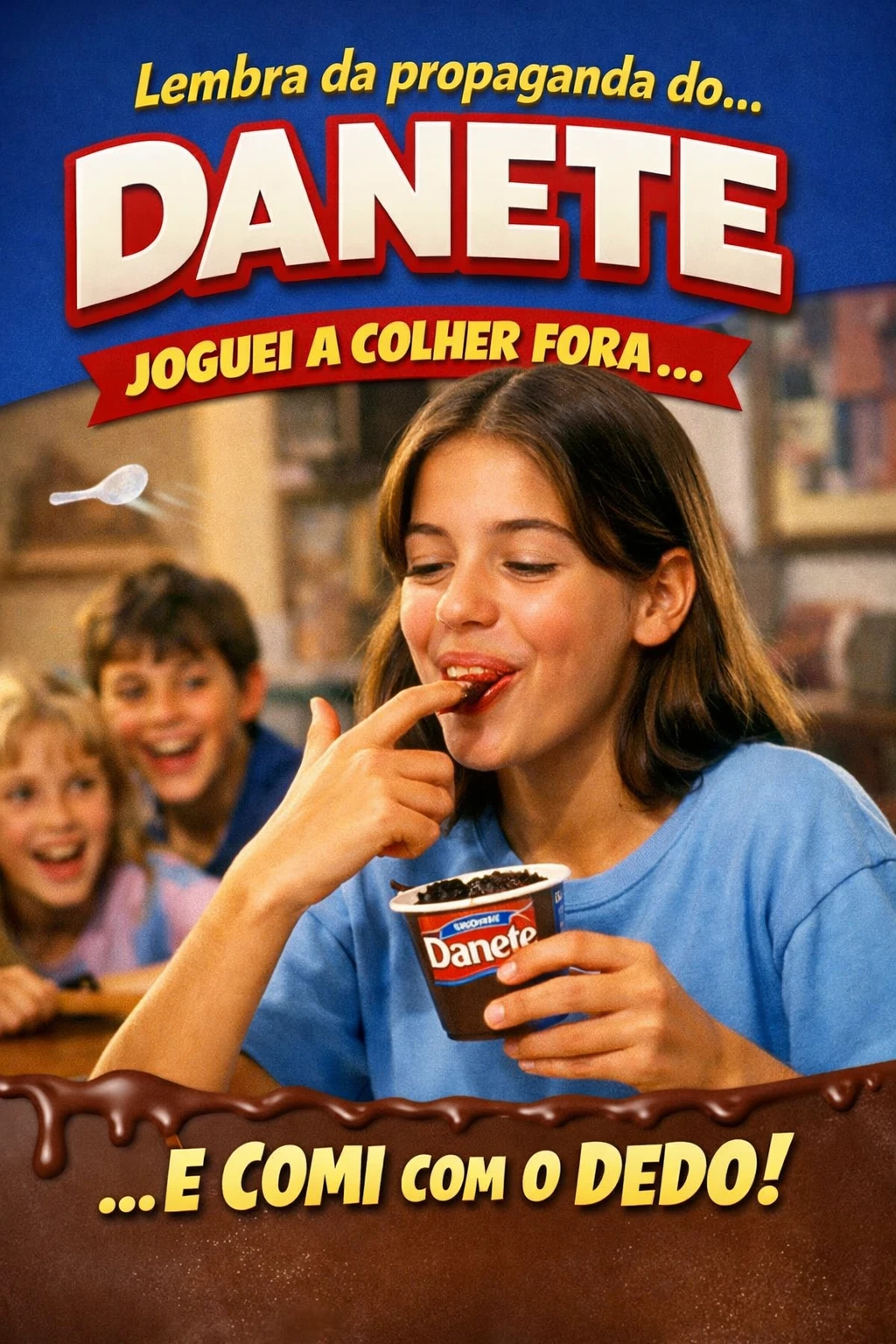 Propaganda do Danete – que a pessoa jogava a colher fora e comia com o dedo: você lembra disso?